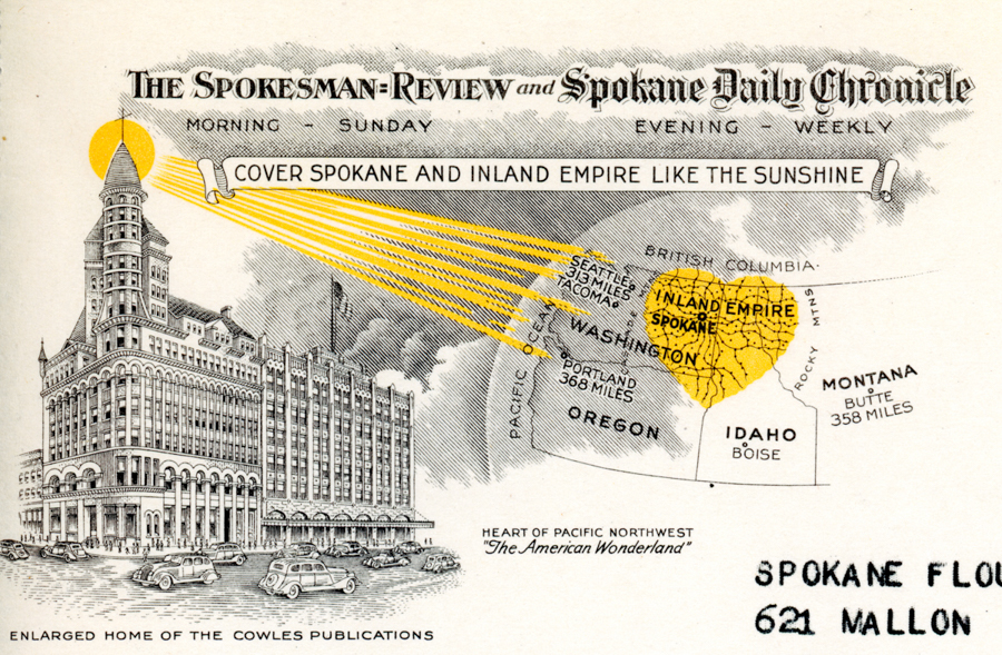 A detailed illustration features a large, ornate building with multiple columns and a pointed tower. Several cars and small figures are depicted on the street in front of the building. A map on the right shows the region labeled as "Inland Empire" with Spokane highlighted. Lines resembling rays extend from Spokane to Seattle, Tacoma, and Portland, marked with distances. Text at the top reads "The Spokesman-Review and Spokane Daily Chronicle," and "Cover Spokane and Inland Empire Like the Sunshine." Additional text at the bottom includes "Enlarged Home of the Cowles Publications," and "Heart of Pacific Northwest 'The American Wonderland,'" with "Spokane Floor 621 Mallon."