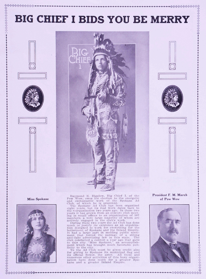 Big Chief I Bids You Be Merry is written at the top. The central image is of a man wearing a traditional Native American-style headdress and regalia, labeled "Big Chief 1." To the left, there is an oval image of a woman identified as "Miss Spokane," wearing a headband with "Spokane" written on it. Below her is a text block describing the Spokane Ad Club, Raymond E. Bigelow, and various civic contributions. To the right is an oval image of a man identified as "President F. M. March of Pow Wow." Decorative elements and small illustrations of a Native American chief in profile are present.