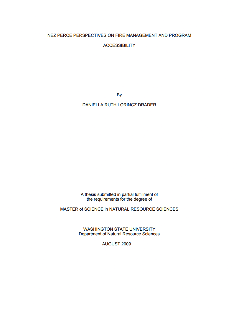 A white page displaying bibliographic information. It reads: Nez Perce Perspectives on Fire Management and Program Accessibility by Daniella Ruth Lorincz Drader. A thesis submitted in partial fulfillment of the requirements for the degree of Master of Science in Natural Resource Sciences, Washington State University, Department of Natural Resource Sciences, August 2009.